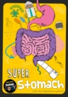 Super Stomach : and the digestive system - Book