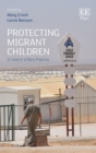 Protecting Migrant Children : In Search of Best Practice - eBook