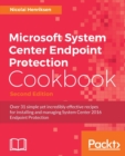 Microsoft System Center Endpoint Protection Cookbook - - Book