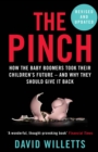 The Pinch : How the Baby Boomers Took Their Children's Future - And Why They Should Give It Back - Book