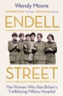 Endell Street : The Women Who Ran Britain’s Trailblazing Military Hospital - Book