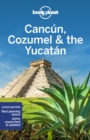 Lonely Planet Cancun, Cozumel & the Yucatan - Book