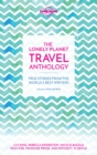 Lonely Planet The Lonely Planet Travel Anthology : True stories from the world's best writers - eBook