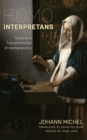 Homo Interpretans : Towards a Transformation of Hermeneutics - Book