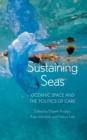 Sustaining Seas : Oceanic Space and the Politics of Care - Book