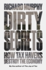 Dirty Secrets : How Tax Havens Destroy the Economy - eBook