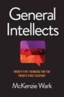 General Intellects : Twenty-One Thinkers for the 21st Century - Book