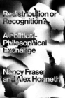 Redistribution or Recognition? : A Political-Philosophical Exchange - Book