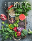 Superfoods : Recipes & Preparation - Book
