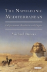 The Napoleonic Mediterranean : Enlightenment, Revolution and Empire - eBook