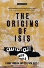The Origins of ISIS : The Collapse of Nations and Revolution in the Middle East - eBook