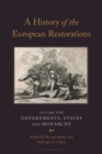 A History of the European Restorations : Governments, States and Monarchy - eBook