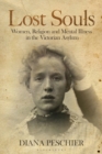 Lost Souls : Women, Religion and Mental Illness in the Victorian Asylum - eBook