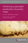 Achieving Sustainable Production of Poultry Meat Volume 2 : Breeding and Nutrition - Book