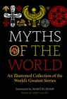 Myths of the World : An Illustrated Collection of the World's Greatest Stories - Book
