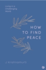 HOW TO FIND PEACE : Living in a Challenging World - Book