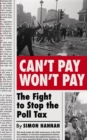 Can't Pay, Won't Pay : The Fight to Stop the Poll Tax - eBook