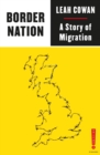 Border Nation : A Story of Migration - eBook
