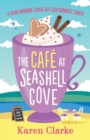 The Cafe at Seashell Cove : A Heartwarming Laugh Out Loud Romantic Comedy - Book