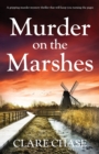 Murder on the Marshes : A gripping murder mystery thriller that will keep you turning the pages - Book