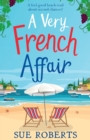 A Very French Affair : A feel-good beach read about second chances! - Book