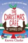 The Christmas Cafe at Seashell Cove : The Perfect Laugh Out Loud Christmas Romance - Book