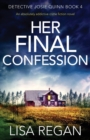 Her Final Confession : An absolutely addictive crime fiction novel - Book