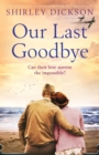 Our Last Goodbye : An absolutely gripping and emotional World War 2 historical novel - Book