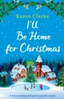 I'll Be Home for Christmas : A heartwarming feel good romantic comedy - Book