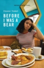 Before I Was A Bear - Book