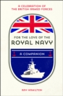 For the Love of the Navy : A Celebration of the British Armed Forces - Book