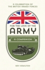 For the Love of the Army : A Celebration of the British Armed Forces - eBook