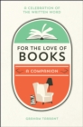 For the Love of Books : A Celebration of the Written Word - eBook