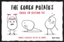 The Couch Potato’s Guide to Staying Fit : Simple Exercises to Get in Shape - Book