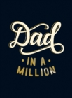 Dad in a Million : The Perfect Gift to Give to Your Dad - Book