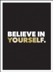 Believe in Yourself : Positive Quotes and Affirmations for a More Confident You - Book