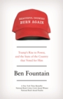 Beautiful Country Burn Again : Trump’s Rise to Power, and the State of the Country that Voted for Him - Book