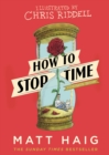 How to Stop Time : The Illustrated Edition - Book
