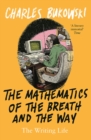 The Mathematics of the Breath and the Way : The Writing Life - eBook
