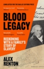 Blood Legacy : Reckoning With a Family’s Story of Slavery - Book