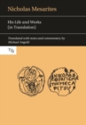 Nicholas Mesarites : His life and works (in translation) - Book
