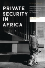 Private Security in Africa : From the Global Assemblage to the Everyday - eBook
