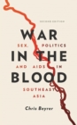 War in the Blood : Sex, Politics and AIDS in Southeast Asia - Book