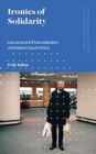 Ironies of Solidarity : Insurance and Financialization of Kinship in South Africa - Book