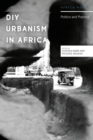 DIY Urbanism in Africa : Politics and Practice - Book