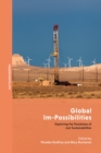 Global Im-Possibilities : Exploring the Paradoxes of Just Sustainabilities - Book