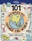 Lonely Planet Kids 101 Small Ways to Change the World - Book
