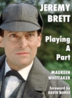 Jeremy Brett - Playing A Part - Book