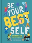 Be Your Best Self : Life Skills For Unstoppable Kids - Book