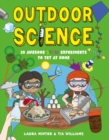 Outdoor Science : 30 Awesome STEM Experiments to Try at Home - Book
